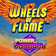 Wheels of Flame™ PowerPlay Jackpot